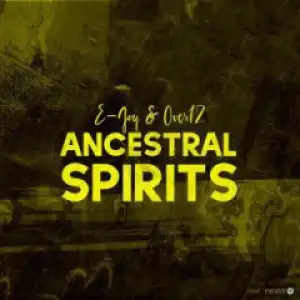 E-Jay - Ancestral Spirits ft. Over12 (Original Mix)